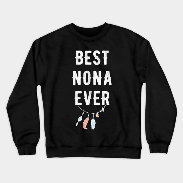 Best nona ever Crewneck Sweatshirt by captainmood